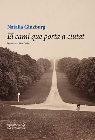 El camí que porta a ciutat | 9788494595301 | Natalia Ginzburg