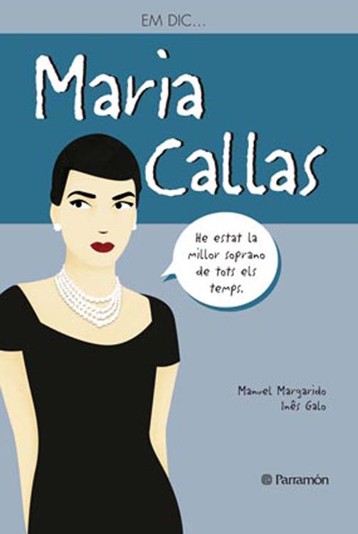 Maria Callas | 9788434240575 | Margarido, Manuel/GALO, INÉS