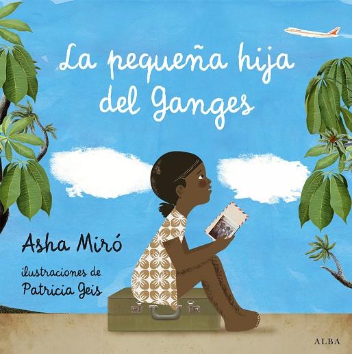 La pequeña hija del Ganges | 9788484289692 | Asha Miró / Patricia Geis