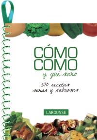 Cómo como y qué sano | 9788480166874 | Larousse