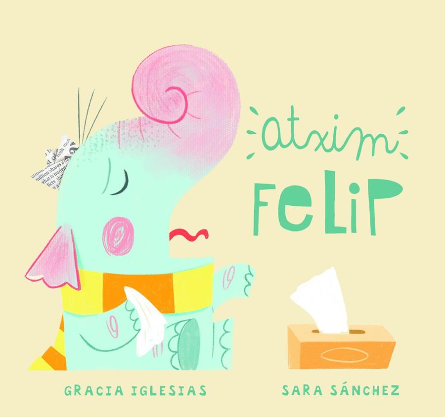 Atxim Felip | 9788417272821 | Iglesias, Gracia ; Sánchez, Sara