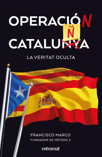 Operació Catalunya. La veritat oculta | 9788492920174 | Francisco Marco