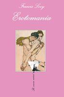 Erotomanía. Una historia de amor | 9788483831618 | Francis Levy