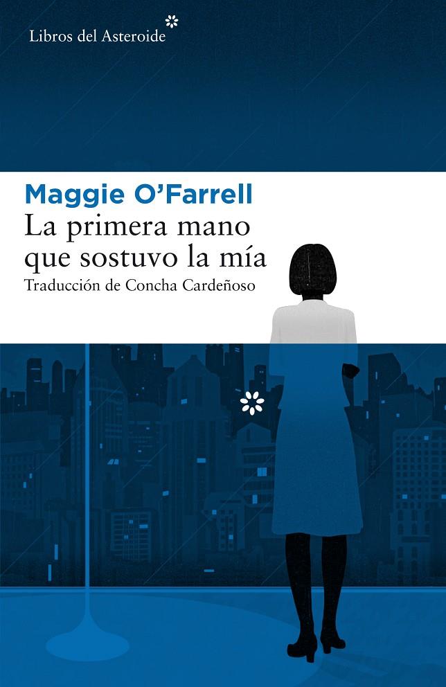 La primera mano que sostuvo la mía | 9788417007379 | Maggie O'Farrell