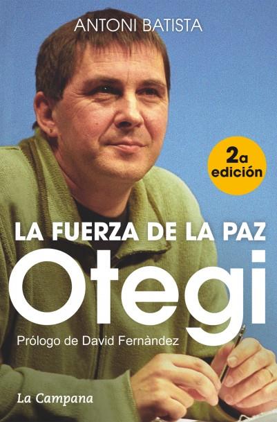 Otegui, la fuerza de la paz | 9788416457069 | Antoni Batista