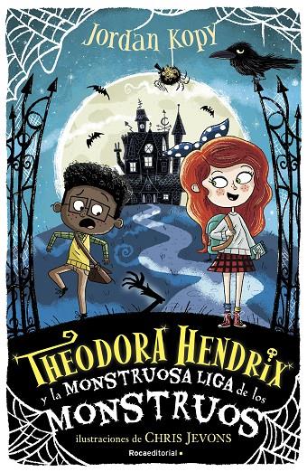 Theodora Hendrix y la Monstruosa Liga de los Monstruos | 9788418417290 | Kopy, Jordan