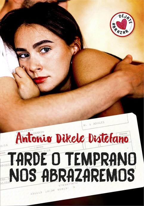 Tarde o temprano nos abrazaremos | 9788490437230 | Antonio Dikele Distefano