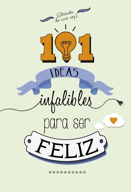 101 ideas infalibles para ser feliz | 9788490432723 | Varios autores,