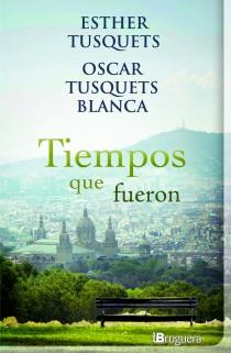 Tiempos que fueron | 9788402420909 | Esther Tusquets - Oscar Tusquets Blanca