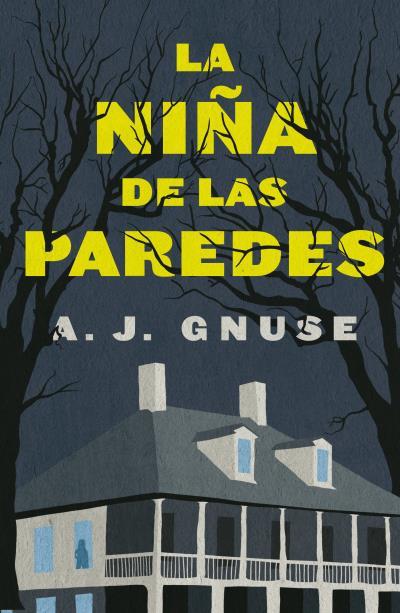 La niña de las paredes | 9788416517831 | Gnuse, A. J.