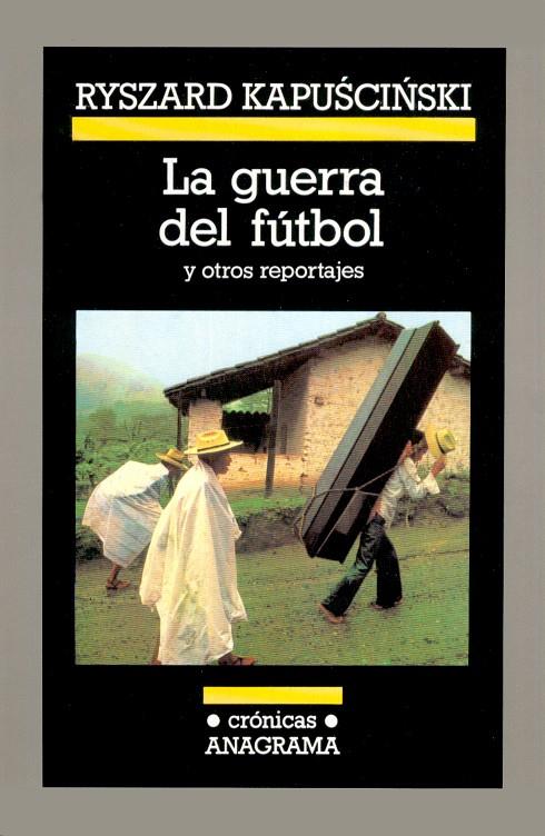 La guerra del fútbol | 9788433925244 | Ryszard Kapuscinski