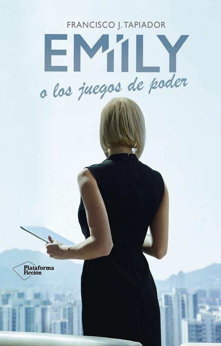 Emily o los juegos de poder | 9788416620883 | Francisco J. Tapiador