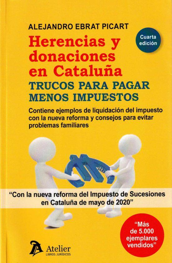 Herencias y donaciones en Cataluña.Trucos para pagar menos impuestos | 9788418780615 | Ebrat Picart, Alejandro