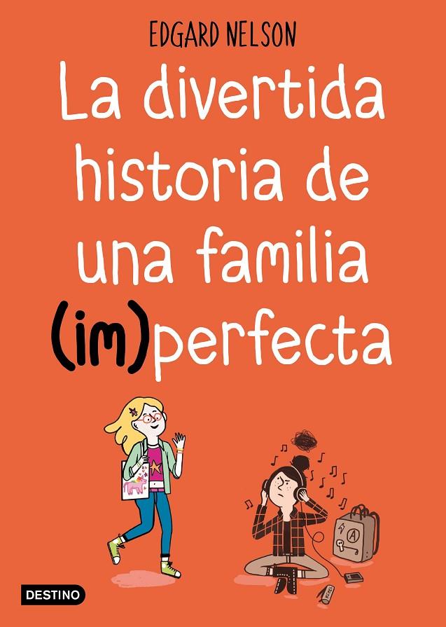 La Divertida historia de una familia (im)perfecta | 9788408191216 | Edgard Nelson