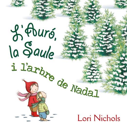 L'Auró, La Saule i l'arbre de nadal | 9788491451099 | Lori Nichols