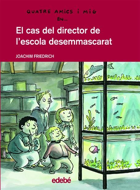 El cas del director de l'escola desemmascarat | 9788423678211 | Joachim Friedrich