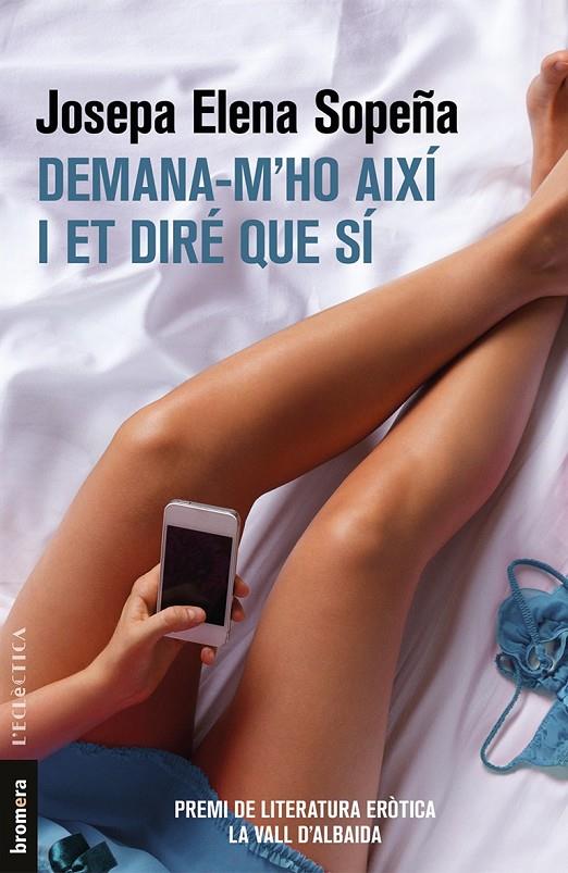 Demana-m'ho així i et diré que sí | 9788490267431 | Josepa Elena Sopeña