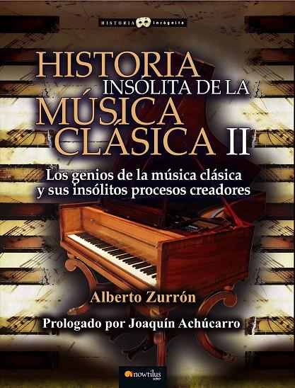 Historia insólita de la música clásica II | 9788499677934 | Alberto Zurrón