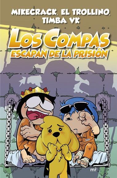 Los Compas escapan de la prisión (nueva presentación) | 9788427047952 | Mikecrack, El Trollino y Timba Vk