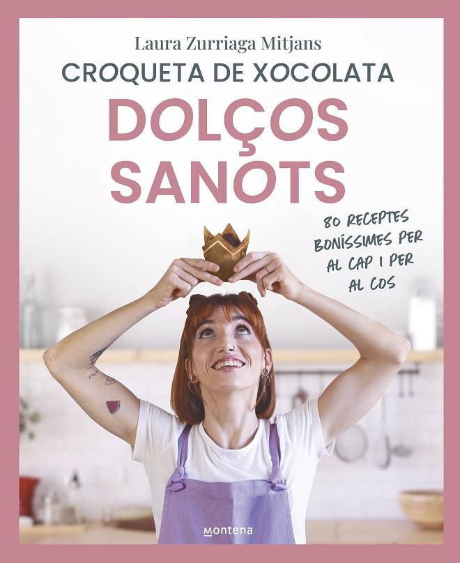 Dolços sanots | 9788419650856 | Zurriaga Mitjans (Croqueta de xocolata), Laura