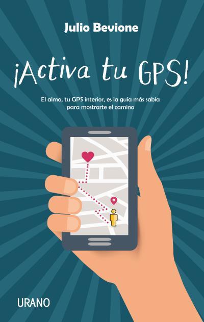 ¡Activa tu GPS! | 9788479539924 | Julio Bevione