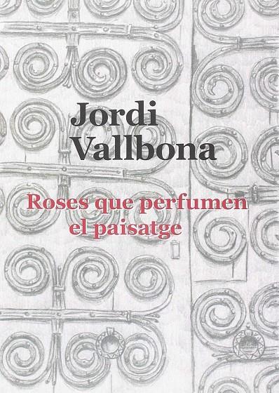 Roses que perfumen el paisatge | 9788415269649 | Jordi Vallbona