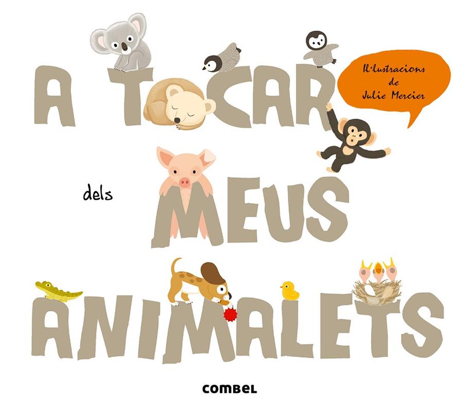 A tocar dels meus animalets | 9788498258400 | Julie Mercier