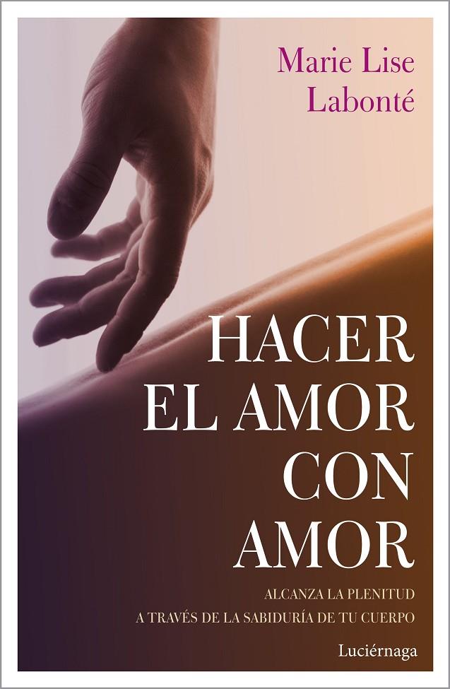 Hacer el amor con amor | 9788417371388 | Labonté, Marie Lise