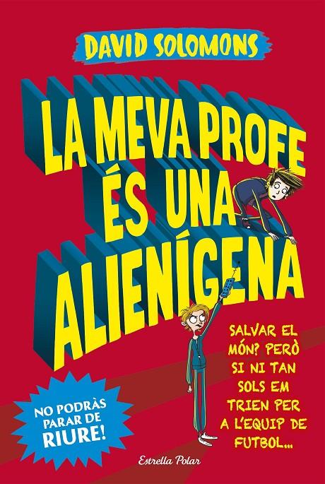 La meva profe és una alienígena | 9788491374794 | David Solomons