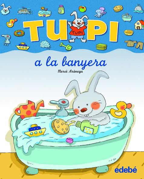 Tupi a la banyera | 9788423681624 | Mercè Arànega