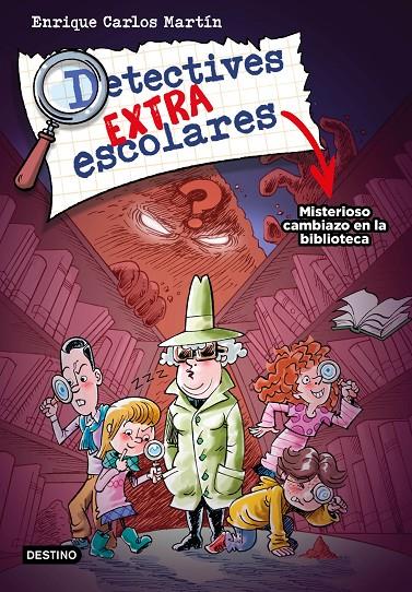 Detectives extraescolares 1. Misterioso cambiazo en la biblioteca | 9788408267812 | Martín, Enrique Carlos