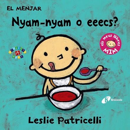 El menjar nyam-nyam o eeecs? | 9788499067391 | Leslie Patricelli