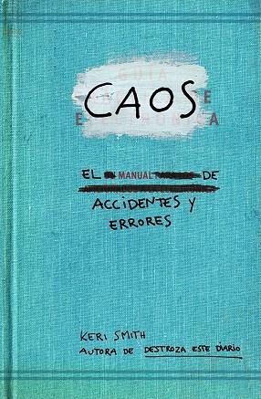 Caos. El manual de accidentes y errores | 9788449329043 | Keri Smith