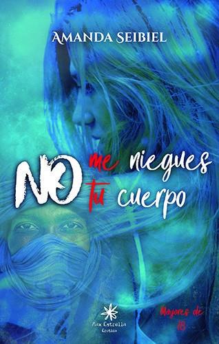 No me niegues tu cuerpo | 9788417008338 | Seibiel Seibiel, Amanda