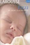 Zzzzz. Mi bebé duerme bien | 9788480168243 | Marcel Rufo - Christine Schilte