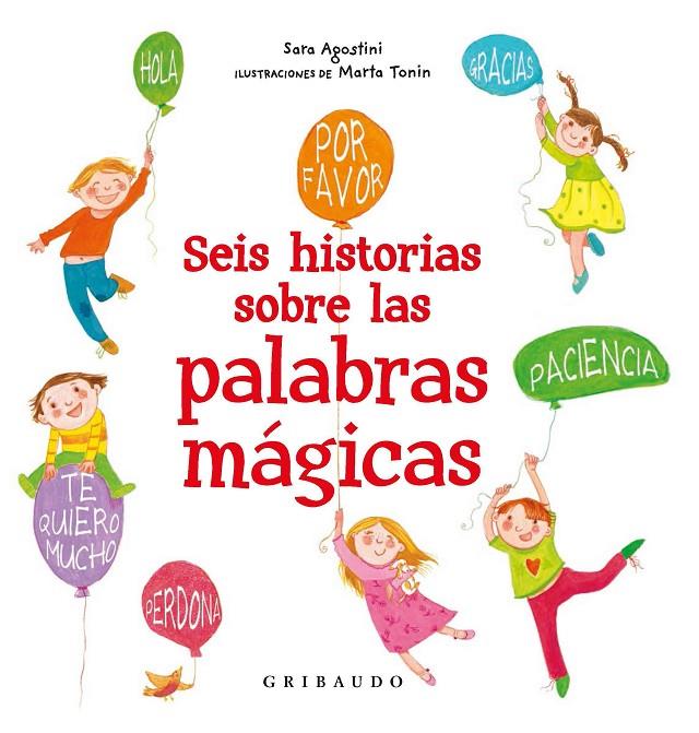 Seis historias sobre las palabras mágicas | 9788417127114 | Sara Agostini y Marta Tonin