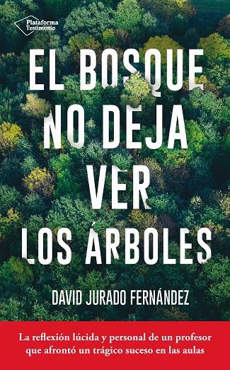 El bosque no deja ver los árboles | 9788416820467 | David Jurado Fernández