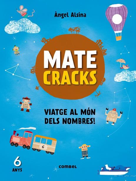 Matecrecks Viatge al món dels nombres! 6 anys | 9788491010920 | Alsina Pastells, Àngel