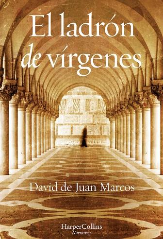 El ladrón de vírgenes | 9788491390466 | David de Juan Marcos