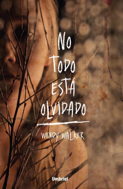 No todo está olvidado | 9788492915927 | Wendy Walker