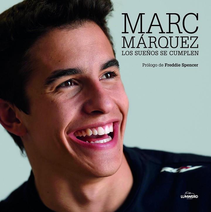 Marc Márquez. Los sueños se cumplen | 9788415888765 | Pérez de Rozas, Emilio/Lazzari, Mirco