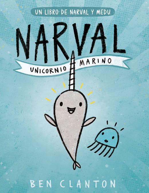 Narval. Unicornio marino | 9788426145116 | Ben Clanton