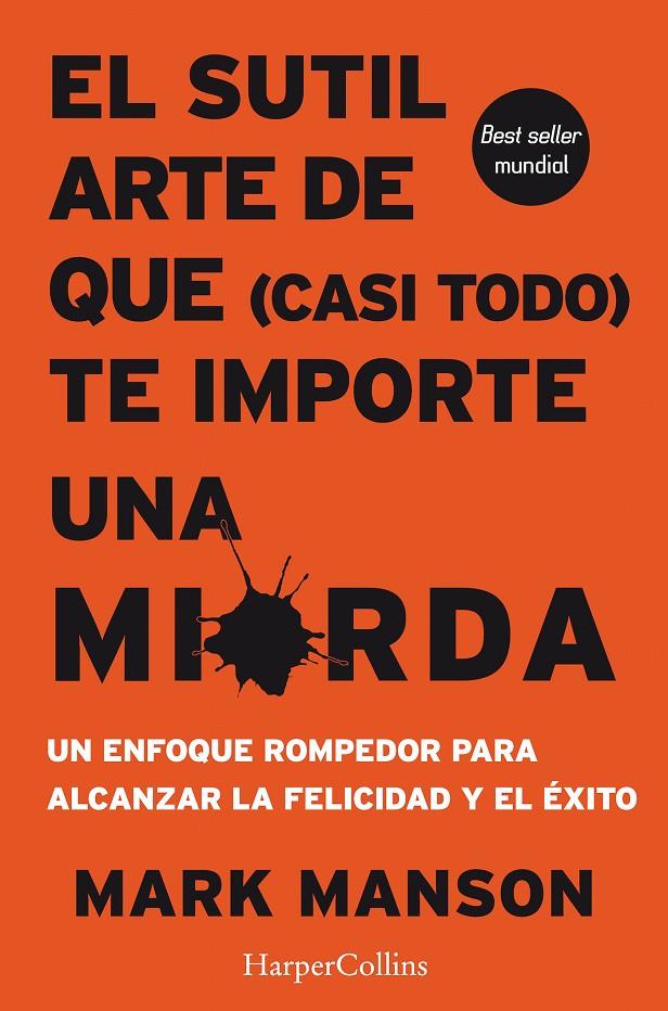 Sutil arte de que (casi todo) te importe una mierd | 9788491392286 | Mark Manson