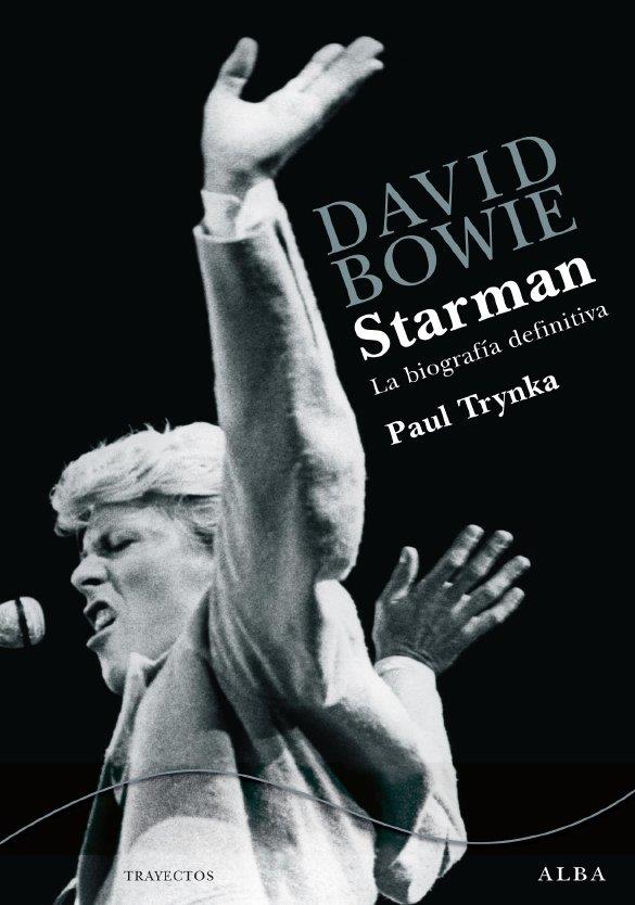 David Bowie. Starman. La biografía definitiva | 9788484286677 | Paul Trynka