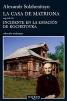 Casa de Matriona - Incidente en la estación de Kochetokva | 9788483833353 | Alexandr Solzhenitsyn