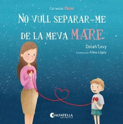 No vull separar-me de la meva mare | 9788417091194 | Dinah Levy