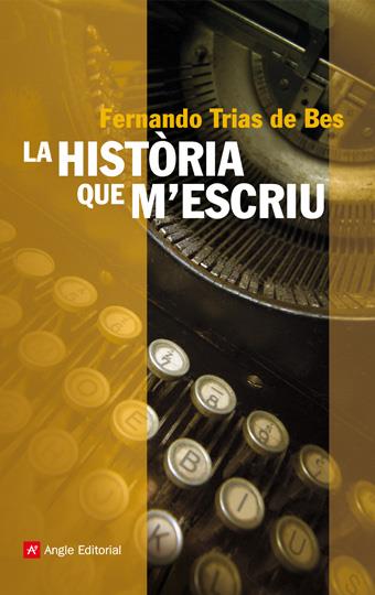 La història que m'escriu | 9788496970755 | Fernando Trias de Bes