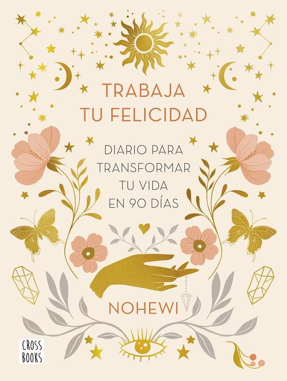 Trabaja tu felicidad. Diario  para transformar tu vida en 90 días | 9788408251873 | Nohewi