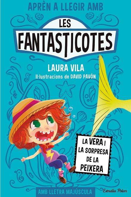 Aprèn a llegir amb Les Fantasticotes 1. La Vera i la sorpresa de la peixera | 9788413894553 | Vila, Laura/Pavón, David