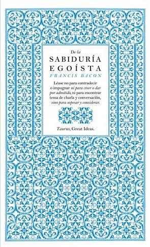 De la sabiduría egoísta (Serie Great Ideas 13) | 9788430601004 | Bacon, Francis